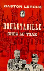 Gaston Leroux - Rouletablle chez le Tsar